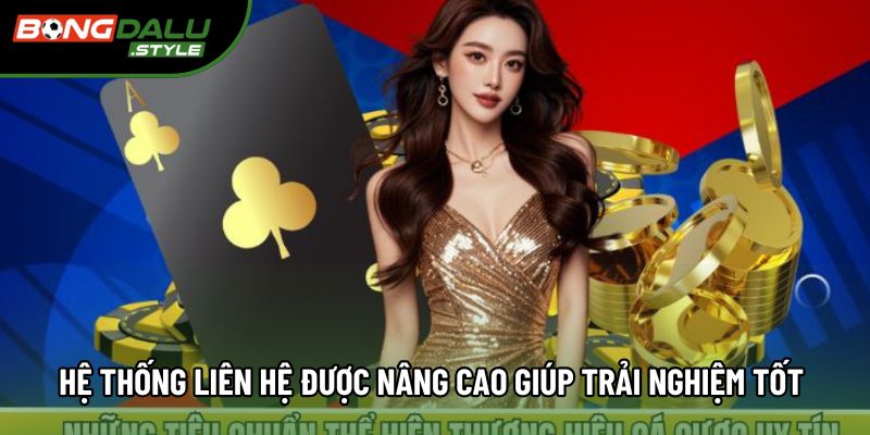 Hệ thống liên hệ được nâng cao giúp trải nghiệm tốt hơn